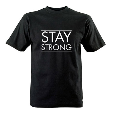 Tričko „Stay strong“