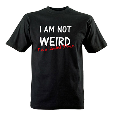 Tričko „I am not weird“